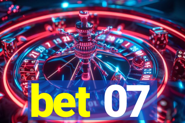 bet 07